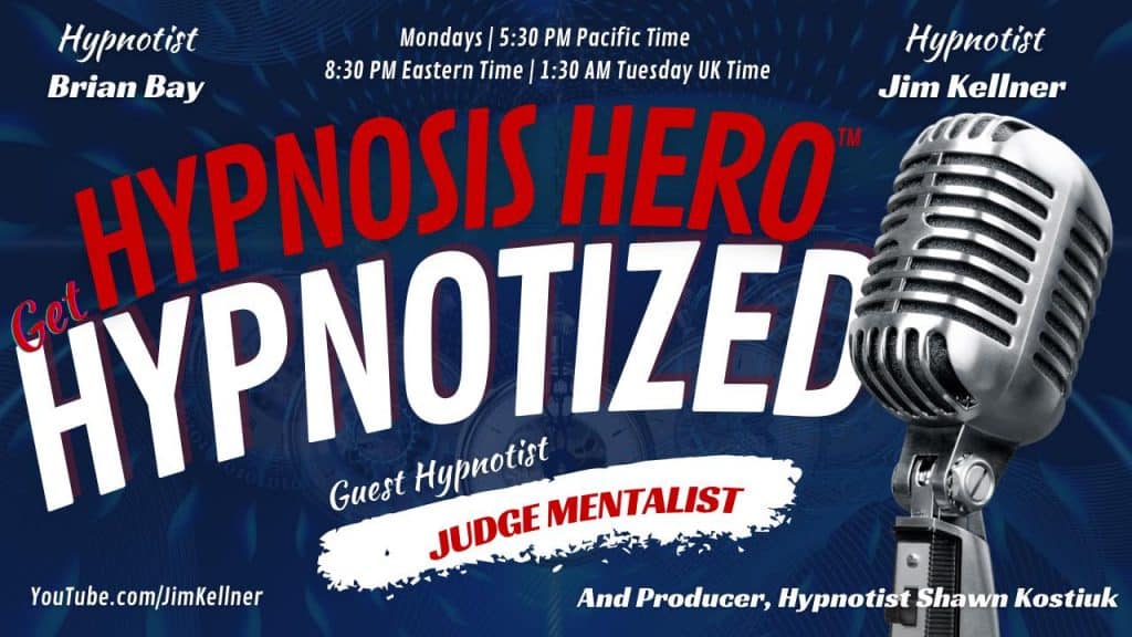 Hypnosis Hero live streaming by Hypnotist Jim Kellner